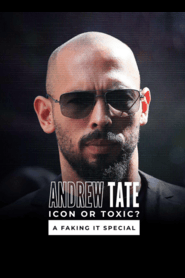 Andrew Tate: Icon or Toxic? A Faking It Special (2024), film Documentar online