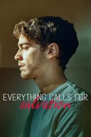 Everything Calls for Salvation (2022), serial online