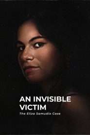 An Invisible Victim: The Eliza Samudio Case (2024), film online