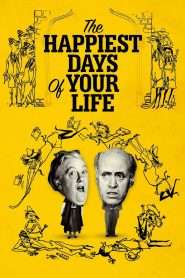 The Happiest Days of Your Life (1950), film online